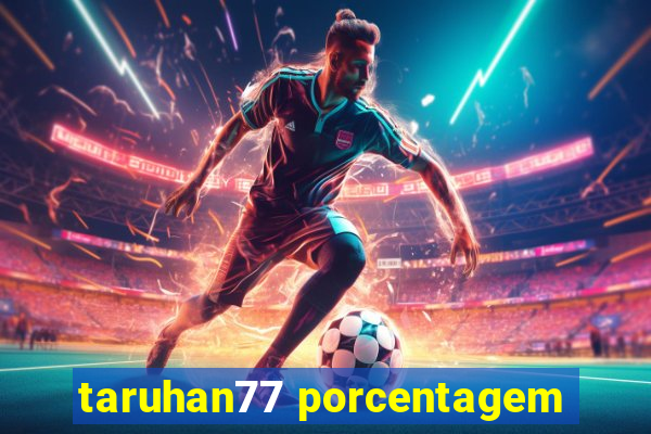 taruhan77 porcentagem