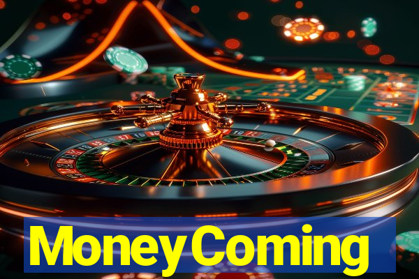 MoneyComing
