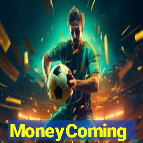 MoneyComing