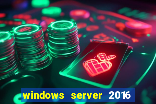 windows server 2016 download iso