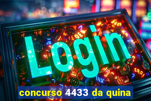 concurso 4433 da quina