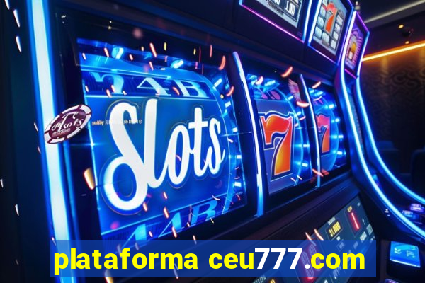 plataforma ceu777.com