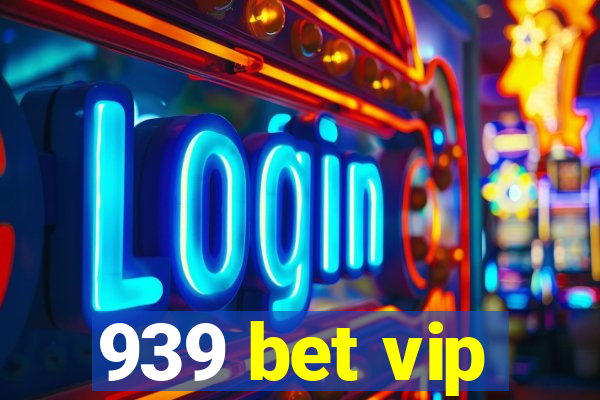 939 bet vip