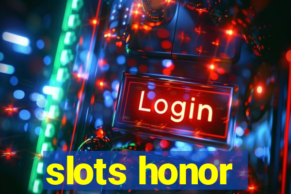 slots honor