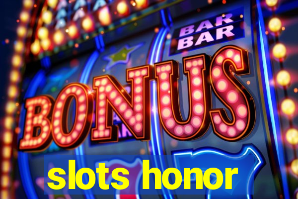 slots honor