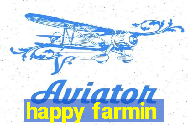 happy farmin
