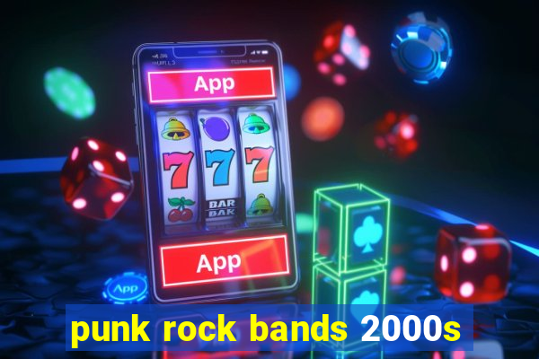 punk rock bands 2000s