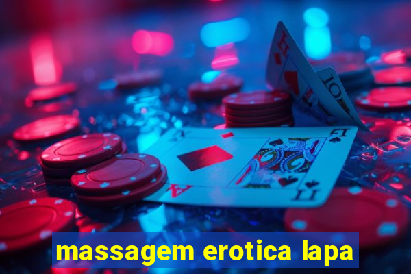 massagem erotica lapa