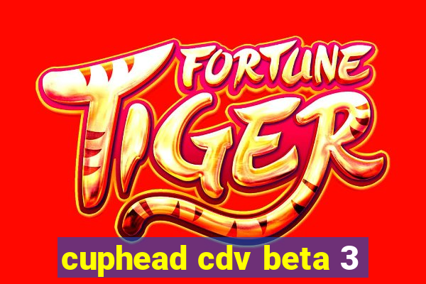 cuphead cdv beta 3