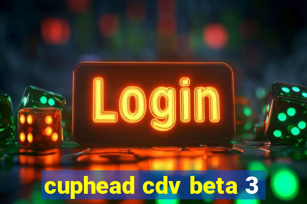 cuphead cdv beta 3