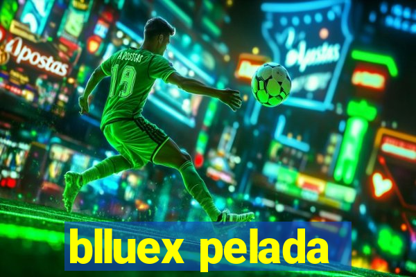 blluex pelada