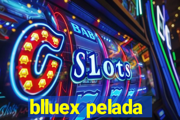 blluex pelada