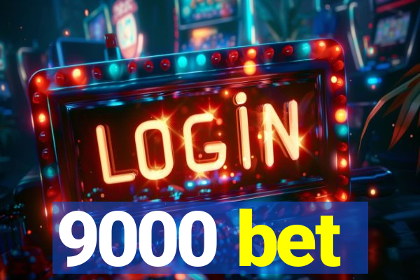 9000 bet