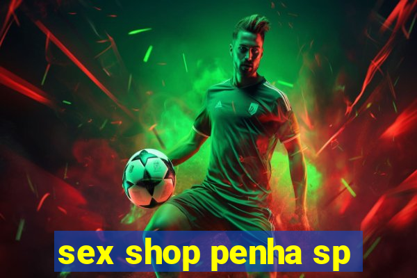 sex shop penha sp