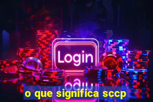 o que significa sccp