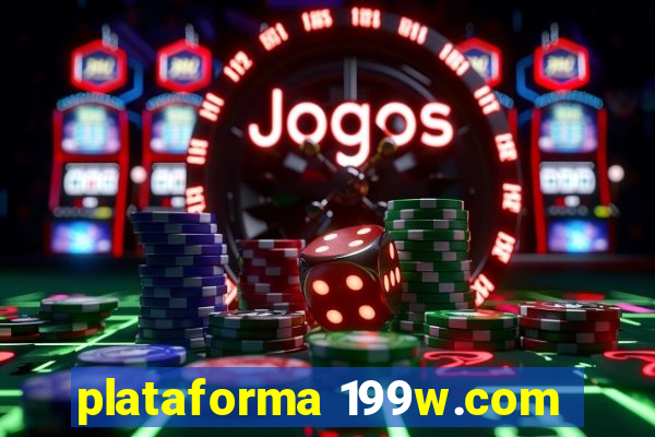 plataforma 199w.com