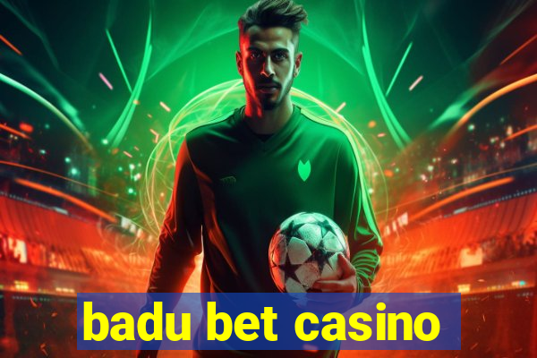 badu bet casino