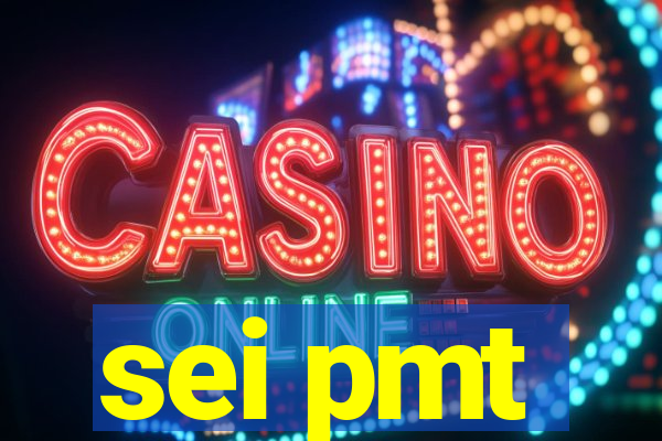 sei pmt