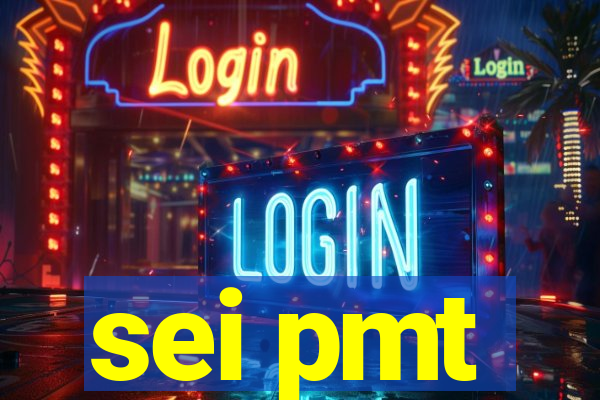 sei pmt