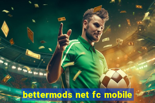 bettermods net fc mobile