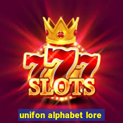 unifon alphabet lore