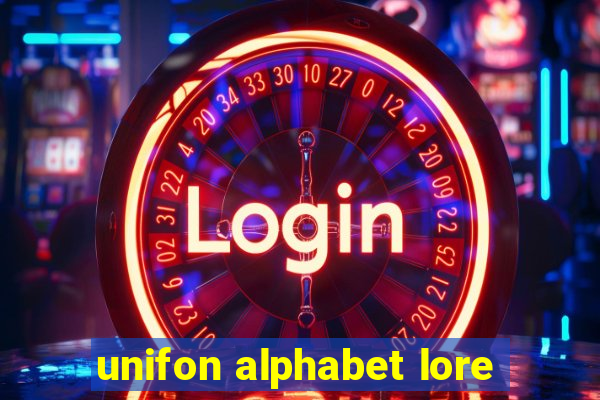 unifon alphabet lore