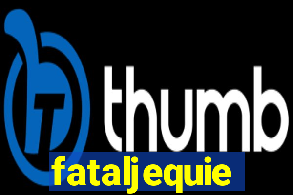 fataljequie