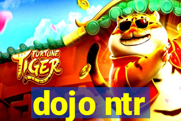 dojo ntr