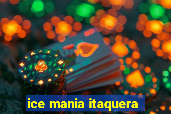 ice mania itaquera