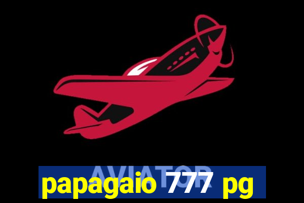 papagaio 777 pg