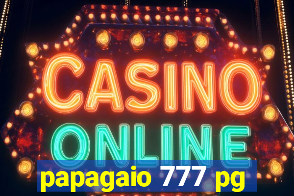 papagaio 777 pg