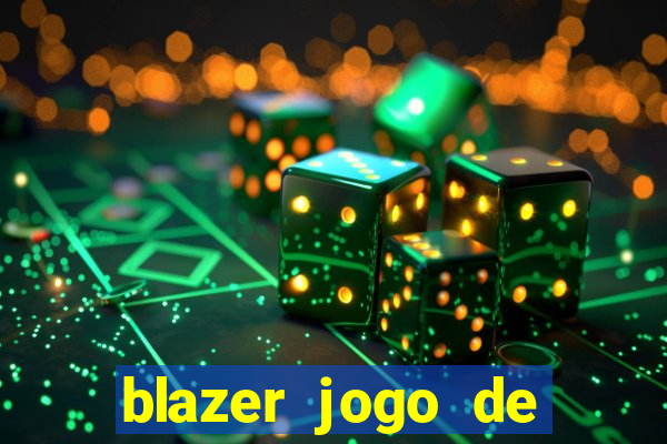 blazer jogo de ganhar dinheiro