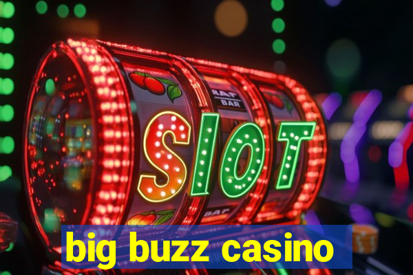 big buzz casino