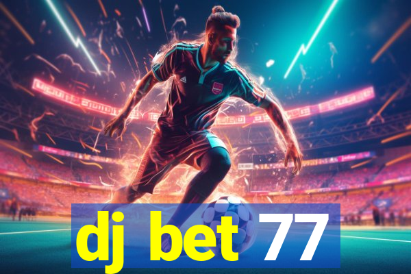 dj bet 77
