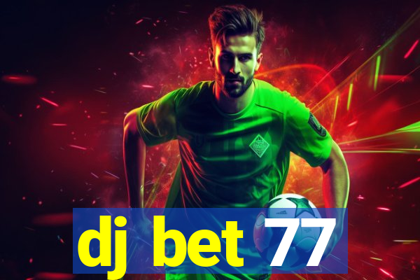 dj bet 77