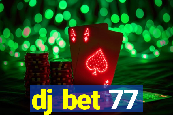dj bet 77