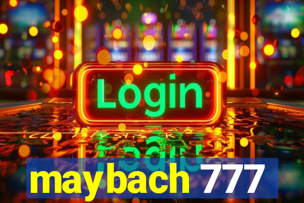maybach 777