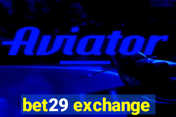 bet29 exchange