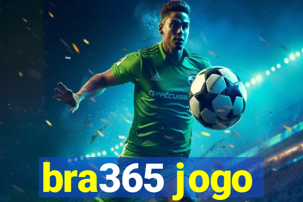 bra365 jogo