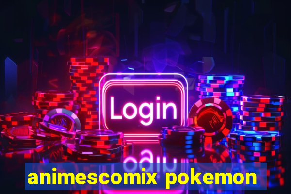 animescomix pokemon
