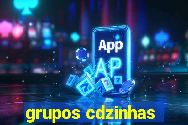 grupos cdzinhas
