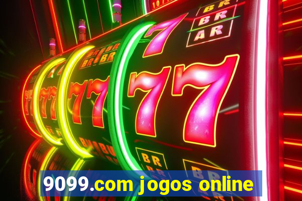 9099.com jogos online
