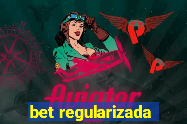 bet regularizada