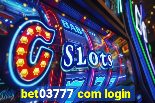 bet03777 com login