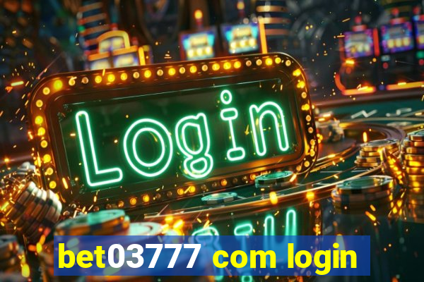 bet03777 com login