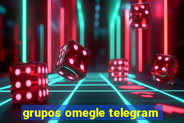 grupos omegle telegram