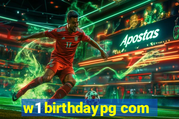 w1 birthdaypg com