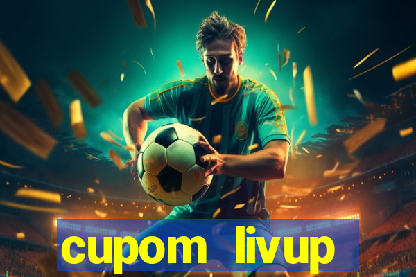cupom livup primeira compra