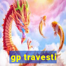 gp travesti