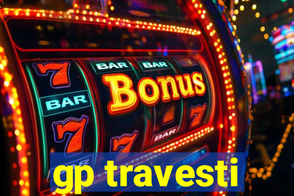 gp travesti